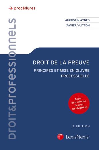 Couverture du livre « Droit de la preuve ; principes et mise en oeuvre processuelle (2e édition) » de Augustin Aynes et Xavier Vuitton aux éditions Lexisnexis