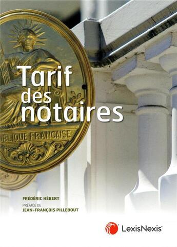 Couverture du livre « Tarif des notaires » de Frederic Hebert aux éditions Lexisnexis