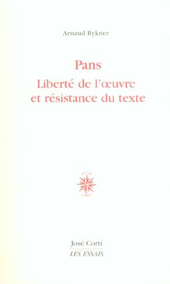 Couverture du livre « Pans liberte de l'oeuvre et resistance du texte » de Arnaud Rykner aux éditions Corti