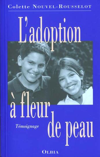 Couverture du livre « L'adoption à fleur de peau » de Colette Nouvel-Rousselot aux éditions Olbia