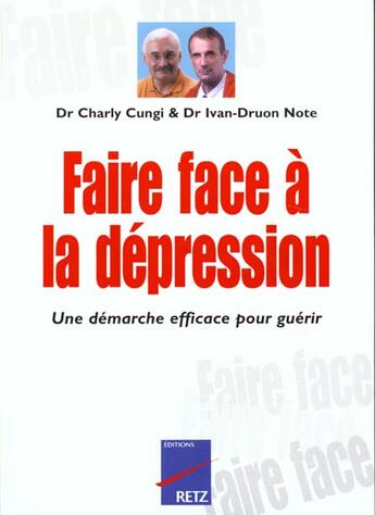 Couverture du livre « Faire Face ; A La Dépression » de Charly Cungi et Ivan-Druon Note aux éditions Retz