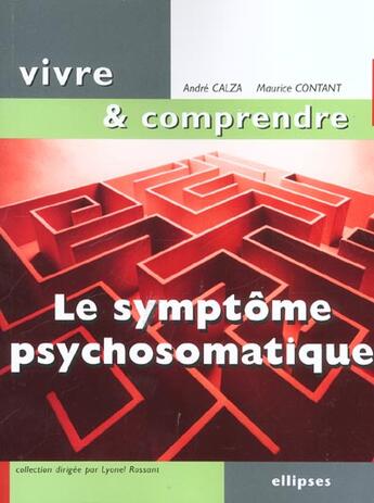 Couverture du livre « Le symptome psychosomatique, un langage du corps a decoder » de Contant/Calza aux éditions Ellipses