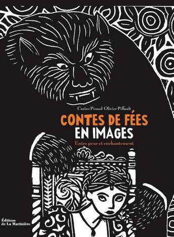 Couverture du livre « Contes de fées en images ; entre peur et enchantement » de Carine Picaud et Olivier Piffault aux éditions La Martiniere