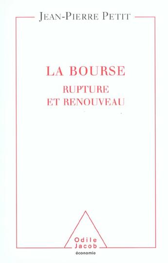 Couverture du livre « La bourse - renouveau et rupture » de Jean-Pierre Petit aux éditions Odile Jacob