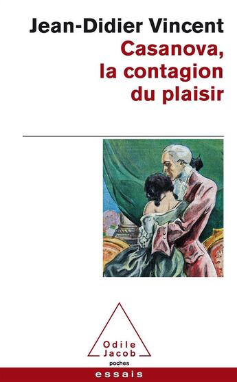 Couverture du livre « Casanova, la contagion du plaisir » de Jean-Didier Vincent aux éditions Odile Jacob