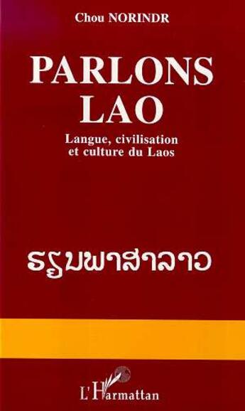 Couverture du livre « Parlons lao - langue, civilisation et culture du laos » de Chou Norindr aux éditions L'harmattan