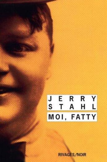 Couverture du livre « Moi, Fatty » de Jerry Stahl aux éditions Rivages