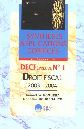 Couverture du livre « Droit fiscal 2003-2004 decf 1 6e ed. (6e édition) » de Schoenauer/Noguera aux éditions Eska