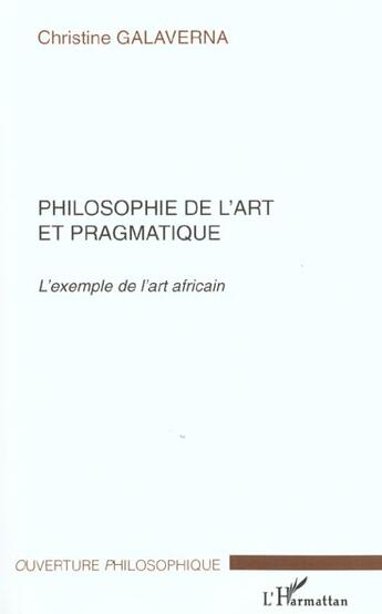 Couverture du livre « Philosophie de l'art et pragmatique - l exemple de l art africain » de Christine Galaverna aux éditions L'harmattan