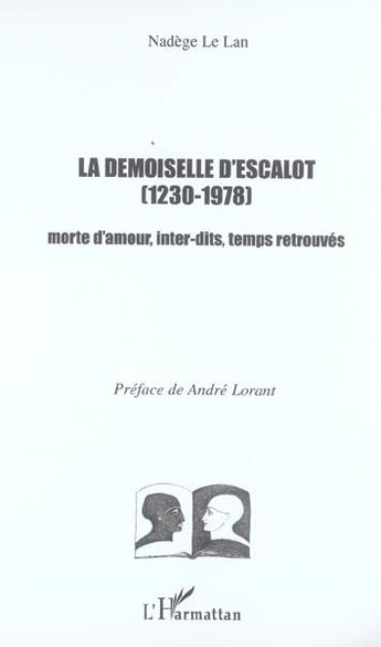 Couverture du livre « La demoiselle d'escalot (1230-1978) - morte d'amour, inter-dits, temps retrouves » de Nadege Le Lan aux éditions L'harmattan