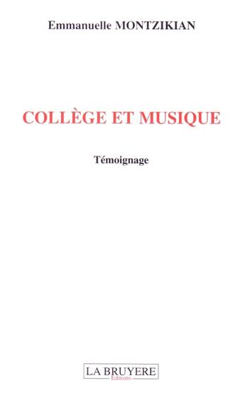 Couverture du livre « Collège et musique » de Emmanuelle Montzikian aux éditions La Bruyere