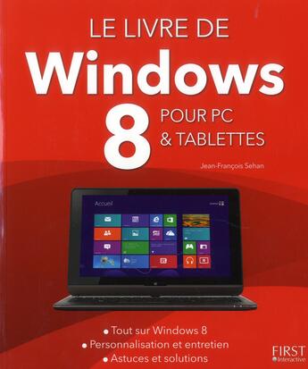 Couverture du livre « Le livre de windows 8 pour pc & tablettes » de Jean-Francois Sehan aux éditions First Interactive