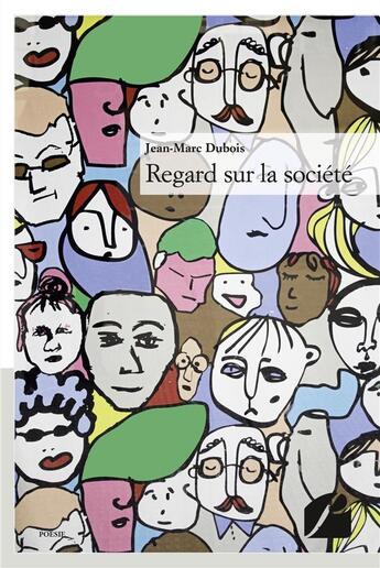 Couverture du livre « Regard sur la société » de Jean-Marc Dubois aux éditions Editions Du Panthéon