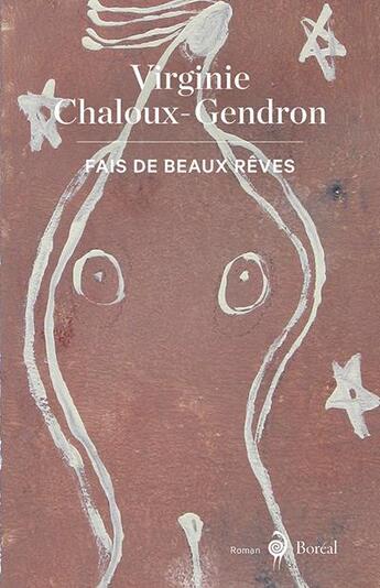 Couverture du livre « Fais de beaux rêves » de Virginie Chaloux-Gendron aux éditions Boreal