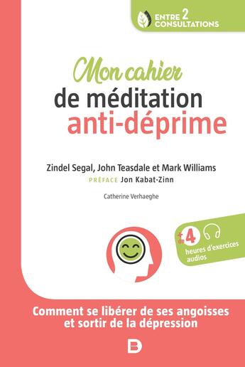 Couverture du livre « Mon cahier de médidation anti-déprime ; comment se libérer de ses angoisses et sortir de la dépression » de  aux éditions De Boeck Superieur