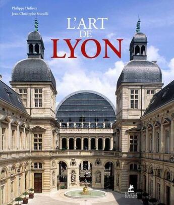 Couverture du livre « L'art de Lyon » de Philippe Dufieux et Jean-Christophe Stuccilli aux éditions Place Des Victoires