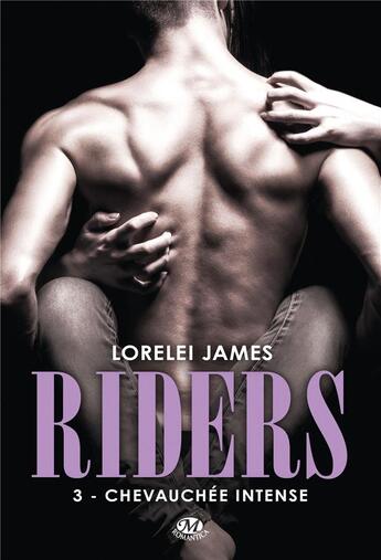 Couverture du livre « Riders Tome 3 : chevauchée intense » de Lorelei James aux éditions Milady