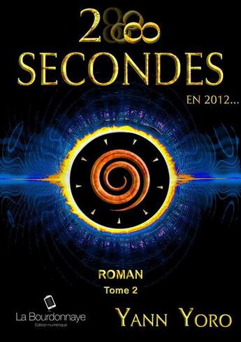 Couverture du livre « 28 secondes en 2012... t.2 » de Yann Yoro aux éditions La Bourdonnaye