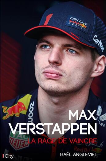 Couverture du livre « Max Verstappen : La rage de vaincre » de Gael Angleviel aux éditions City