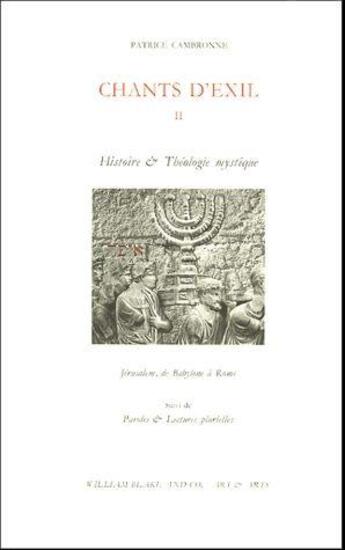 Couverture du livre « Chants d'exil II : Histoire et théologie mystique » de Patrice Cambronne aux éditions William Blake & Co