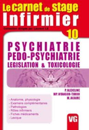 Couverture du livre « LE CARNET DE STAGE DE L'INFIRMIERE t.10 ; psychiatrie, pédo-psychiatrie, législation et toxicologie » de  aux éditions Vernazobres Grego