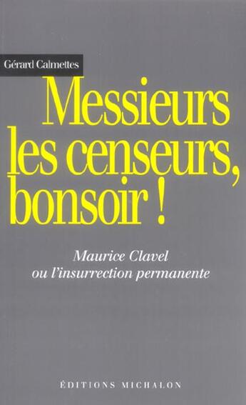 Couverture du livre « Messieurs les censeurs bonsoir » de Gerard Calmettes aux éditions Michalon