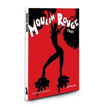 Couverture du livre « Moulin Rouge » de Mirambeau Christophe aux éditions Assouline