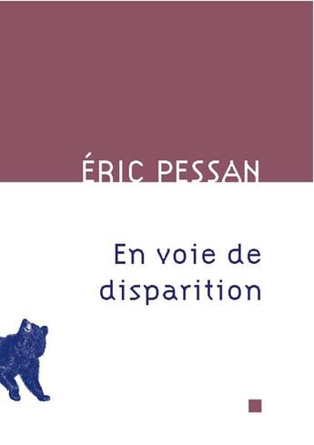 Couverture du livre « En voie de disparition » de Pessan Eric aux éditions Al Dante