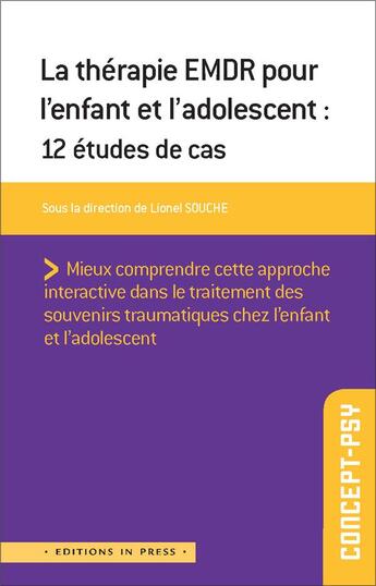 Couverture du livre « La thérapie EMDR pour l'enfant et l'adolescent : 12 études de cas » de Lionel Souche aux éditions In Press