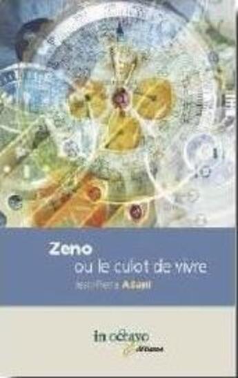 Couverture du livre « Zeno ou le culot de vivre » de Jean-Pierre Adani aux éditions In Octavo