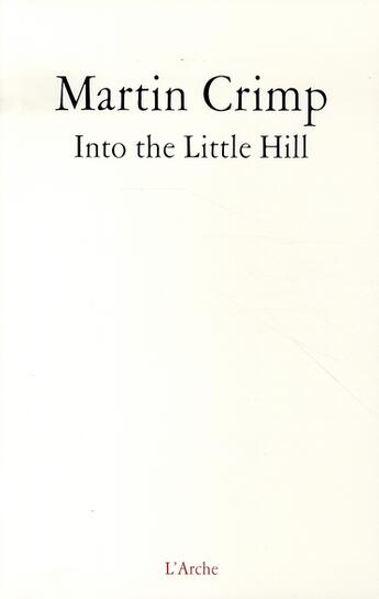 Couverture du livre « Into the little hill » de Martin Crimp aux éditions L'arche