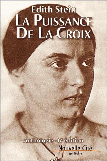 Couverture du livre « Puissance de la croix - nouvelle edition » de Edith Stein aux éditions Nouvelle Cite