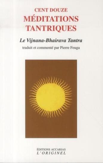 Couverture du livre « Cent douze médiations tantriques » de Pierre Feuga aux éditions Accarias-originel