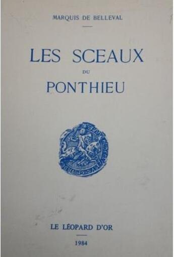 Couverture du livre « Les sceaux du Ponthieu » de Michel Popoff aux éditions Le Leopard D'or