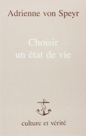 Couverture du livre « Choisir un état de vie » de Adrienne Von Speyr aux éditions Lessius