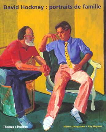 Couverture du livre « David Hockney : portraits de famille » de Marco Livingstone et Kay Heymer aux éditions Thames And Hudson