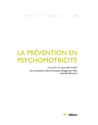 Couverture du livre « La Prévention en psychomotricité : Exemples de dispositifs inédits » de Wittgenstein Mani An aux éditions Ies