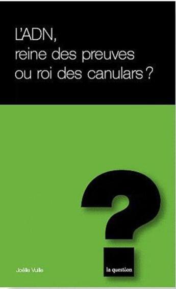 Couverture du livre « L'adn reine des preuves ou roi des canulards » de Joelle Vuille aux éditions L'hebe