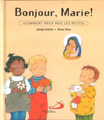 Couverture du livre « Bonjour, Marie! » de Codina Joseph aux éditions Mediaspaul Qc