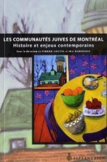 Couverture du livre « Les communautes juives de Montréal ; histoire et enjeux contemporains » de Anctil Pierre aux éditions Pu Du Septentrion