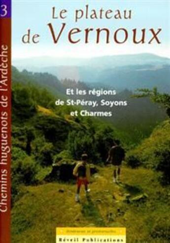 Couverture du livre « Chemins huguenots de l'Ardeche t.3 ; le plateau de Vernoux et les régions de St-Péray, Soyons et Charmes » de  aux éditions Olivetan