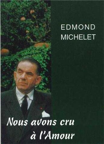 Couverture du livre « Nous avons cru a l'amour » de Claude Michelet aux éditions Livre Ouvert