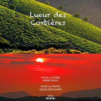 Couverture du livre « Lueurs des Corbières » de Gilles Deschamps et Didier Roux aux éditions Catapac