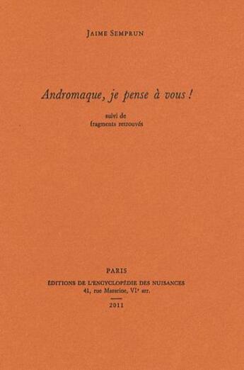 Couverture du livre « Andromaque, je pense à vous ! » de Jaime Semprun aux éditions Encyclopedie Des Nuisances