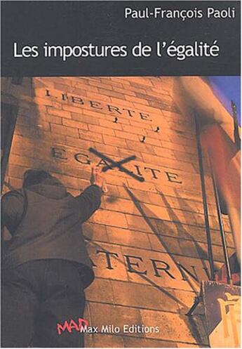 Couverture du livre « Les impostures de l'egalite » de Paul-Francois Paoli aux éditions Max Milo