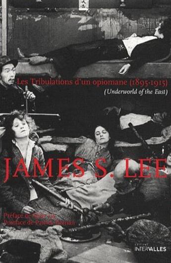 Couverture du livre « Les tribulations d'un opiomane (1895-1915) » de James S. Lee aux éditions Intervalles