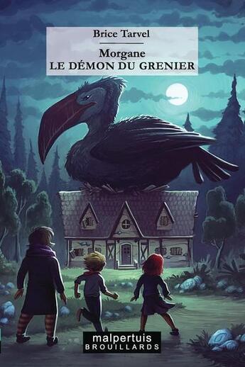 Couverture du livre « Morgane ; le démon du grenier » de Brice Tarvel aux éditions Malpertuis