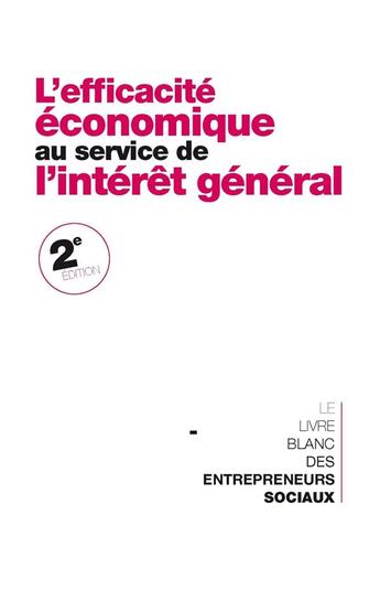 Couverture du livre « L'efficacité économique au service de l'intérêt général ; le livre blanc des entrepreneurs sociaux » de  aux éditions Rue De L'echiquier