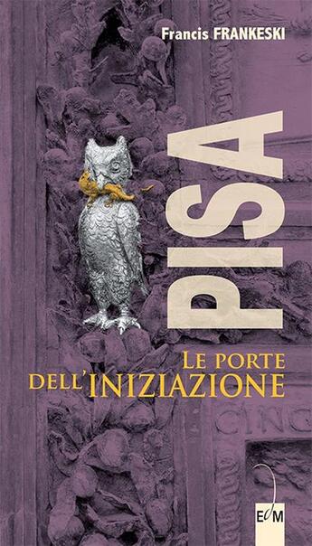 Couverture du livre « Pisa ; le porte dell'iniziazione » de Francis Frankeski aux éditions Cepadues