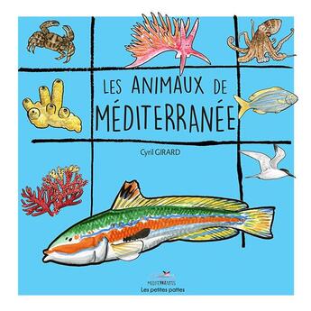 Couverture du livre « Les animaux de mediterranee » de Cyril Girard aux éditions Mediterraneus